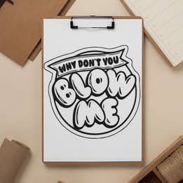 Why Don’t You Blow Me – Funny Adult Humor Vinyl Decal