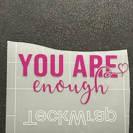 You Are Enough – Inspirational Handmade Vinyl Decal