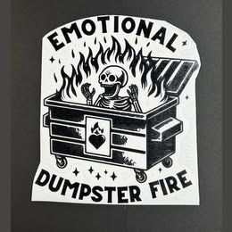 "Emotional Dumpster Fire" Skeleton Vinyl Decal | Funny Mental Health Sticker