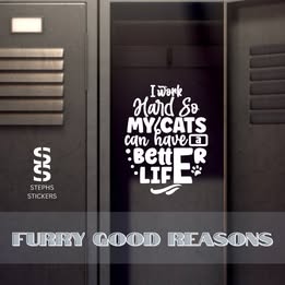 “I Work Hard So My Cats Can Have a Better Life” – Handmade Vinyl