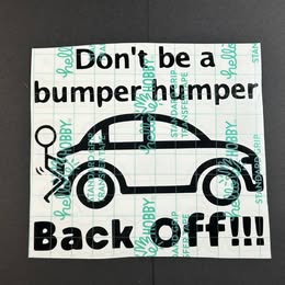 "Don't Be A Bumper Humper" Funny Car Decal - Back Off! Tailgater Sticker