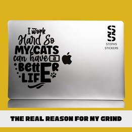 “I Work Hard So My Cats Can Have a Better Life” – Handmade Vinyl