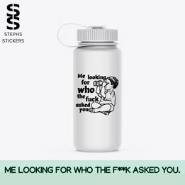 Who the F*** Asked You – Funny Sarcastic Vinyl Decal