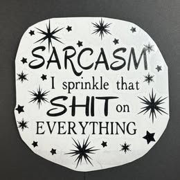 "Sarcasm: I Sprinkle That SHIT on Everything" Vinyl Decal | Funny & Edgy Sticker