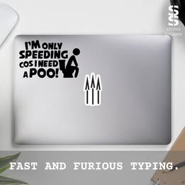 I’m Only Speeding Cos I Need a Poo – Funny Handmade Vinyl Decal