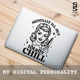 Mentally Ill But Totally Chill – Funny Dark Humor Vinyl Decal