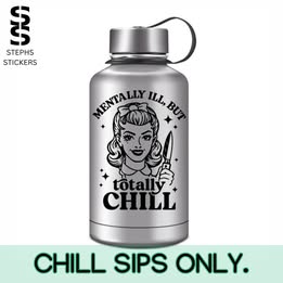 Mentally Ill But Totally Chill – Funny Dark Humor Vinyl Decal