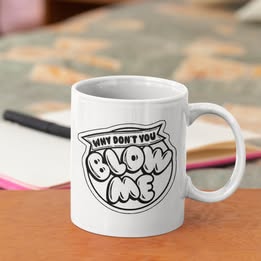 Why Don’t You Blow Me – Funny Adult Humor Vinyl Decal