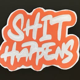 "SHIT HAPPENS" Explicit Humor Vinyl Decal | Unfiltered Life Sticker
