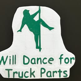 Will Dance for Truck Parts – Funny Vinyl Decal