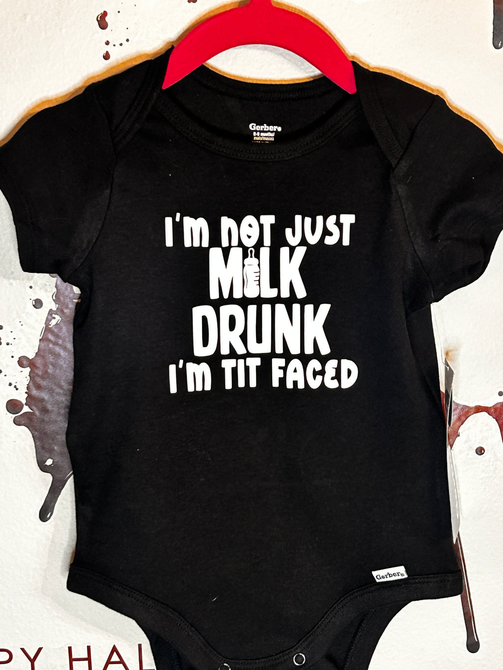 "I'm Not Just Milk Drunk, I'm Tit Faced" Funny Baby Onesie