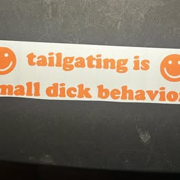 Tailgating Is Small D*** Behavior – Funny Car Vinyl Decal