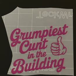 Grumpiest C*** in the Building – Funny Handmade Vinyl Decal