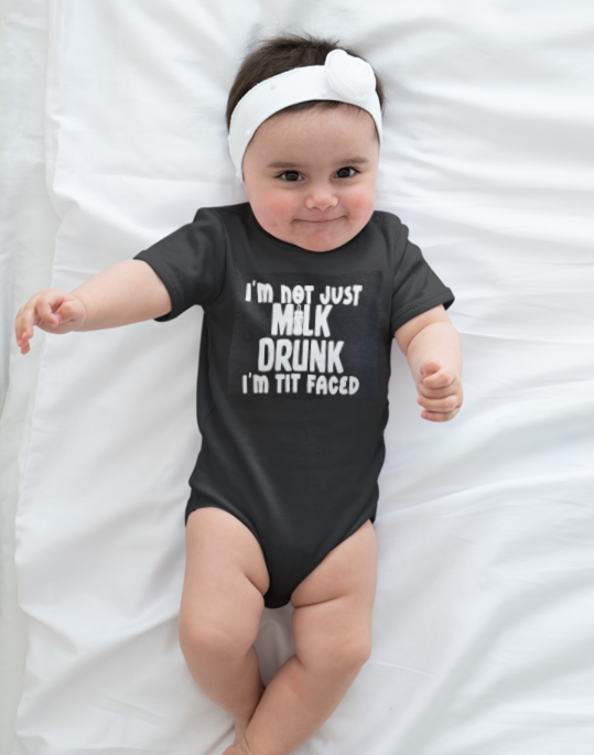"I'm Not Just Milk Drunk, I'm Tit Faced" Funny Baby Onesie